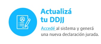 Actualizá tu DDJJ - Accedé al sistema y generá una nueva declaración jurada.