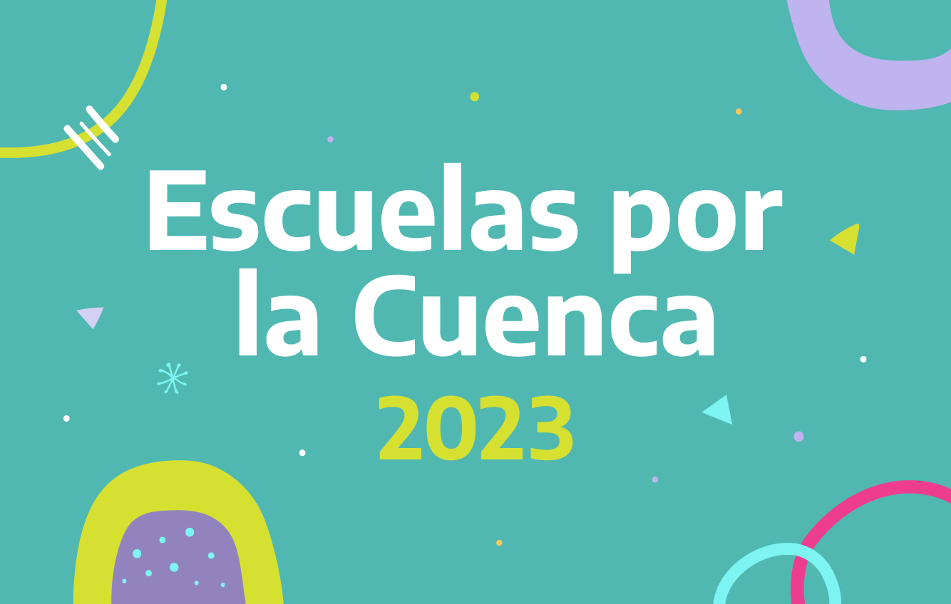 Escuelas por la Cuenca 2022 - Programa de educación ambiental