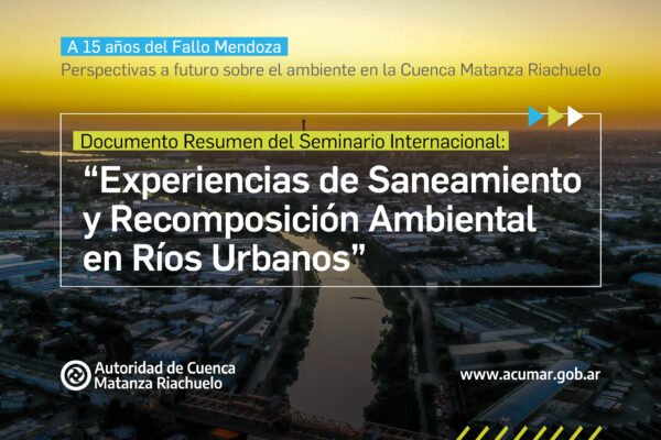 Presentamos el dossier del Seminario Internacional “Experiencias de Saneamiento y Recomposición Ambiental en Ríos Urbanos"